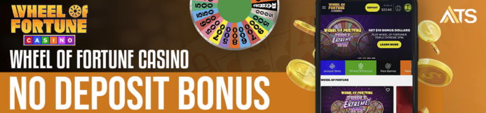 Wheel of Fortune Casino No Deposit Bonus Code: ATSWOF – Claim $40 with a $10 Deposit