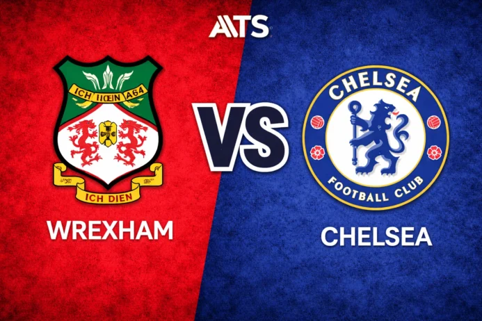 Wrexham vs Chelsea FA Cup Prediction & Preview- 03/07/2026