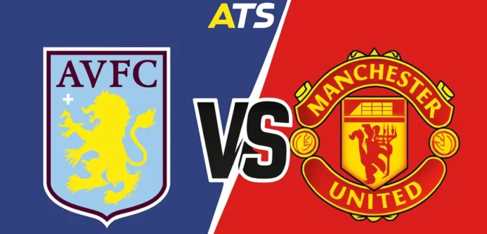 Aston Villa vs. Manchester United Prediction – Battle for Top Four