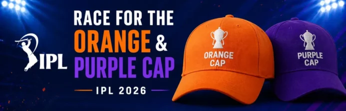 IPL 2026 Orange Cap & Purple Cap Races: Updated Standings & Picks