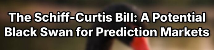 The Schiff-Curtis Black Swan: Is the Prediction Market Boom About to Go Bust?