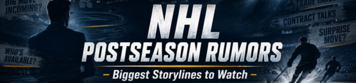 Biggest NHL Rumors to Watch as the 2026 Offseason Looms