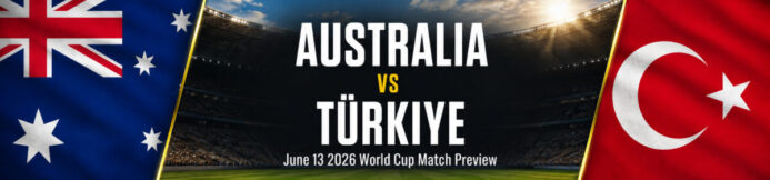 Australia vs Turkiye Prediction: World Cup Preview & Same Game Parlay – 6/14/2026