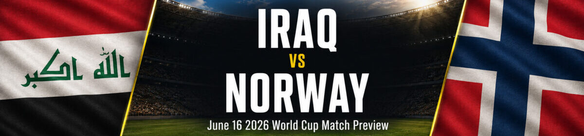 Iraq vs Norway on June 16 – World Cup Group I