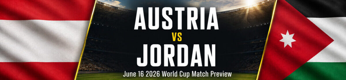 Austria vs Jordan on June 16 – World Cup