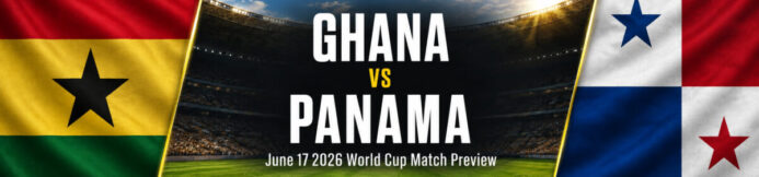 Ghana vs Panama Prediction: World Cup Preview & Best Bet