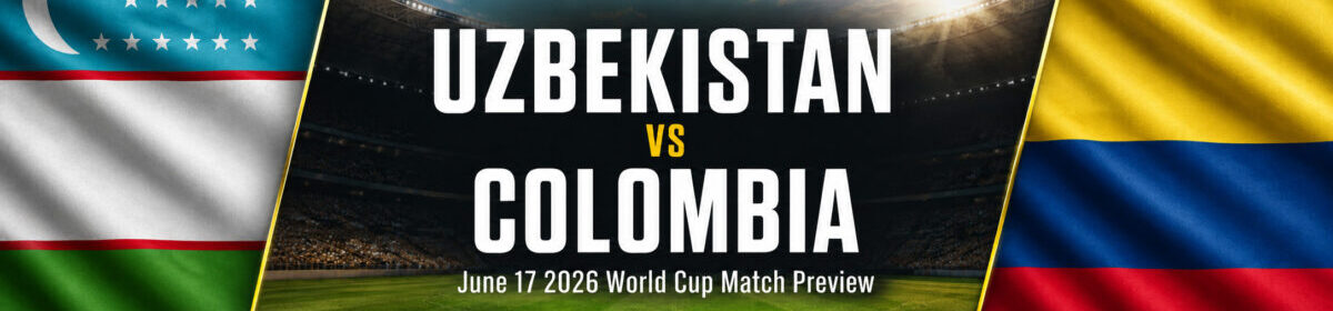 Uzbekistan vs Colombia on June 17 – World Cup Group K