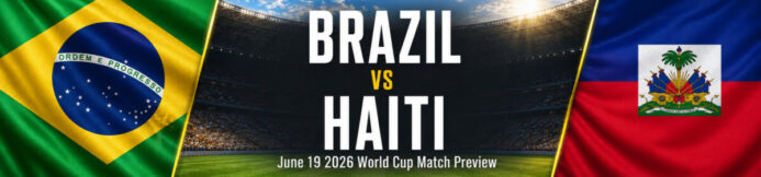 Brazil vs Haiti Prediction: World Cup Preview & Best Bet