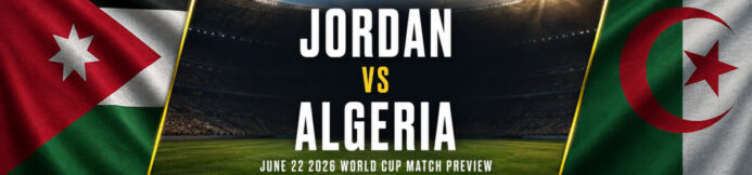 Jordan vs Algeria Prediction: World Cup Preview & Best Bets