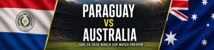 Paraguay vs Australia Prediction: World Cup Preview & Parlay Picks – 6/25/2026