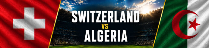 Switzerland vs Algeria Prediction: World Cup Preview & Best Bet